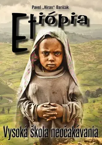 Geografia - ostatné Etiópia - Vysoká škola neočakávania - Pavel Hirax Baričák