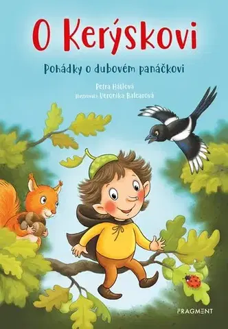 Rozprávky O Kerýskovi - Pohádky o dubovém panáčkovi - Petra Hátlová