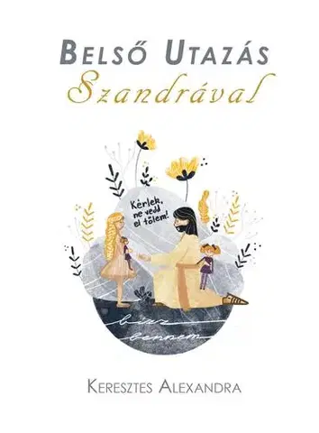 Duchovný rozvoj Belső utazás Szandrával - Keresztes Alexandra