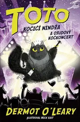 Pre deti a mládež - ostatné Toto – Kočičí nindža a osudový kočkoncert - Dermot OLeary