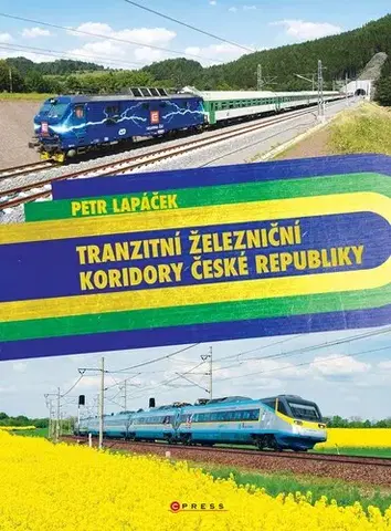 Veda, technika, elektrotechnika Tranzitní železniční koridory České republiky - Petr Lapáček