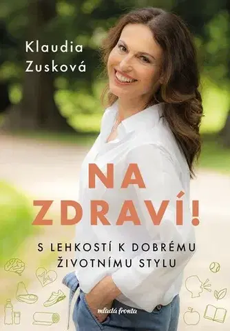 Zdravie, životný štýl - ostatné Na zdraví! - Klaudia Zusková,Karel Cudlín
