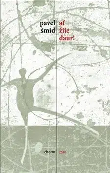 Česká beletria Ať žije daur! - Pavel Šmidrkal
