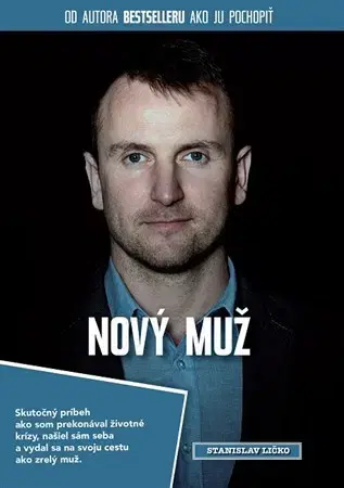 Rozvoj osobnosti Nový muž - Stanislav Ličko