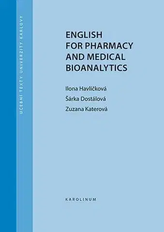 Pre vysoké školy English for Pharmacy and Medical Bioanalytics - Ilona Havlíčková,Šárka Dostálová,Zuzana Katerová