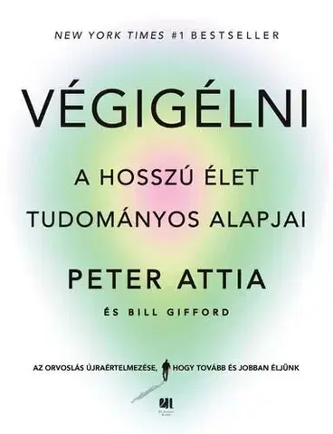 Zdravie, životný štýl - ostatné Végigélni - Bill Gifford,Peter Attia,Gábor Novák