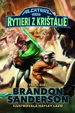 Dobrodružstvo, napätie, western Alcatraz verzus diabolskí knihovníci 3: Alcatraz verzus rytieri z Krištálie - Brandon Sanderson,Milica Nováková