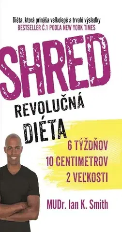 Zdravie, životný štýl - ostatné SHRED - Revolučná diéta - Ian K. Smith