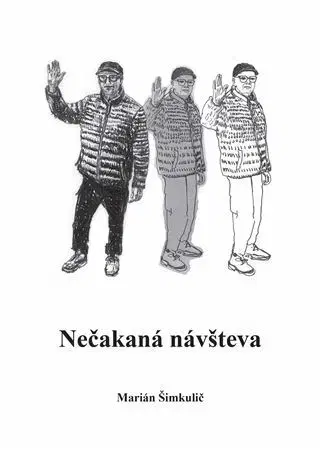 Novely, poviedky, antológie Nečakaná návšteva - Marián Šimkulič