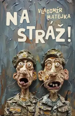 Humor a satira Na stráž! - Vladimír Matějka