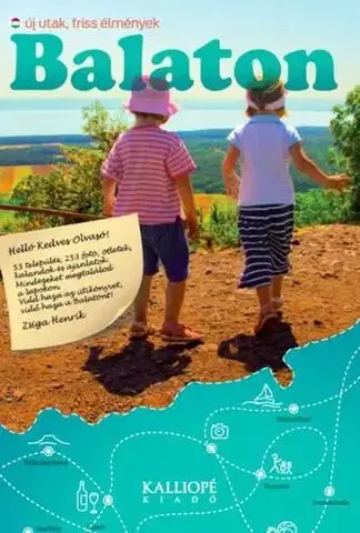 Európa Balaton - Új utak, friss élmények - Henrik Zsiga
