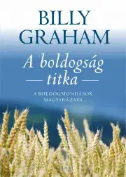 Kresťanstvo A boldogság titka - Billy Graham