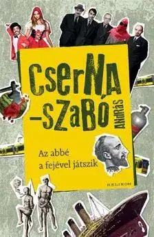 Beletria - ostatné Az abbé a fejével játszik - András Cserna-Szabó