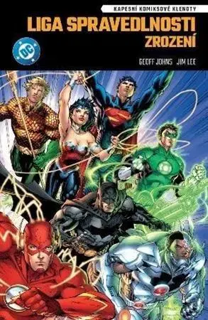 Komiksy Kapesní komiksové klenoty: Liga spravedlnosti: Zrození - Geoff Johns,Ludovit Plata