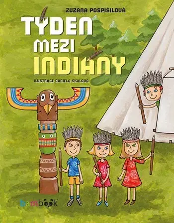 Dobrodružstvo, napätie, western Týden mezi indiány - Zuzana Pospíšilová,Daniela Skalová