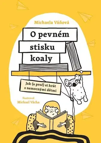 Partnerstvo a rodičovstvo - ostatné O pevném stisku koaly - Michael Vácha,Michaela Vaňová