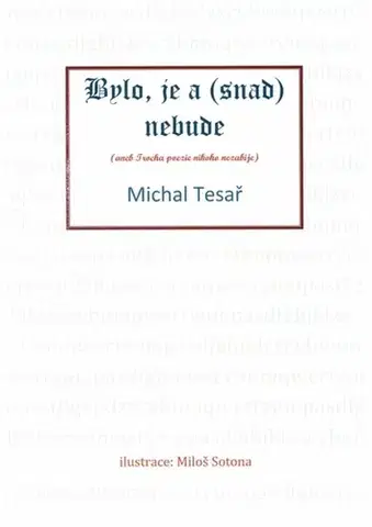 Poézia Bylo, je a (snad) nebude - Michal Tesař