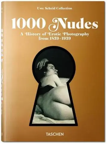 Sex a erotika 1000 Nudes - Hans-Michael Koetzle,Uwe Scheid