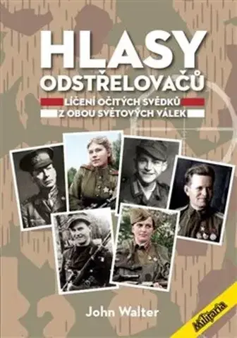 Vojnová literatúra - ostané Hlasy odstřelovačů - John Walter,Leonid Křižek