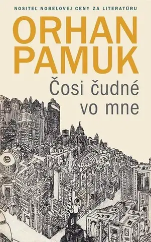 Romantická beletria Čosi čudné vo mne - Orhan Pamuk