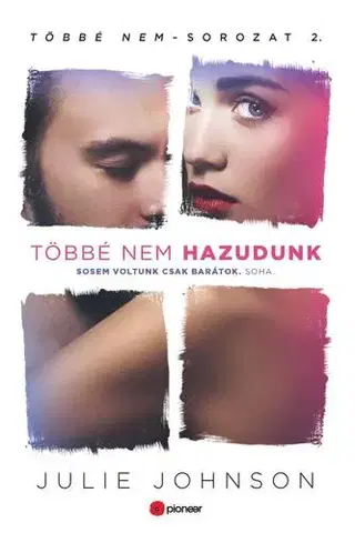 Romantická beletria Többé nem hazudunk - Julie Johnson,Éva Kalapos