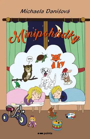 Rozprávky Minipohádky - Michaela Danišová