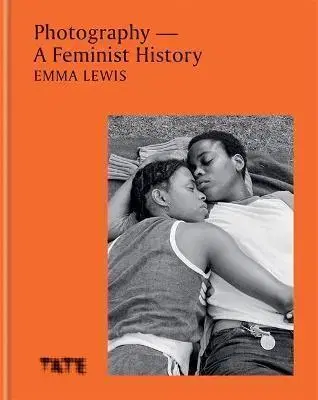 Fotografia Photography – A Feminist History - Emma Lewis