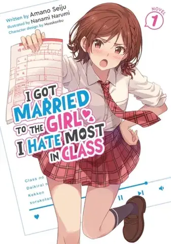 Beletria - ostatné I Got Married to the Girl I Hate Most in Class (Light Novel) Vol. 1 - Amano Seiju