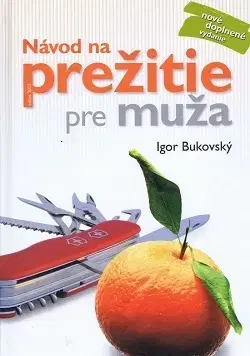 Zdravie, životný štýl - ostatné Návod na prežitie pre muža - Igor Bukovský