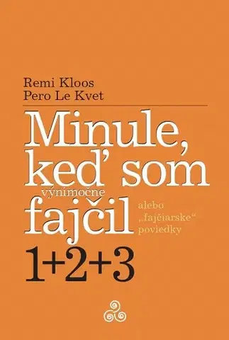 Novely, poviedky, antológie Minule, keď som (výnimočne) fajčil 1+2+3 - Remi Kloos,Pero Le Kvet