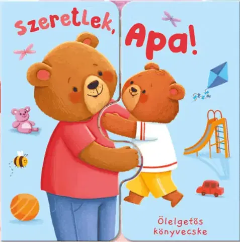 Leporelá, krabičky, puzzle knihy Ölelgetős könyvecske - Szeretlek, Apa! - Zach Rosentahl
