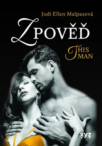 Beletria - ostatné Zpověď – This Man 3 - Jodi Ellen Malpas