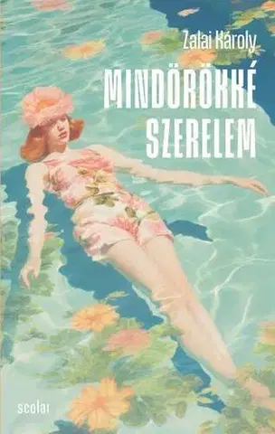 Romantická beletria Mindörökké szerelem - Károly Zalai
