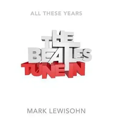 Hudba - noty, spevníky, príručky The Beatles - All These Years - Mark Lewisohn