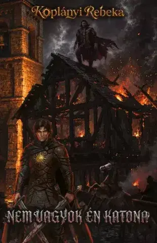 Sci-fi a fantasy Nem vagyok én katona - Koplányi Rebeka