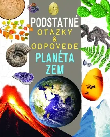 Príroda Planéta zem - Podstatné otázky & odpovede - Nicola Deschamps,Rebecca Kealy