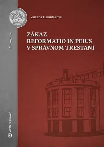 Trestné právo Zákaz reformatio in peius v správnom trestaní - Zuzana Hamuľáková