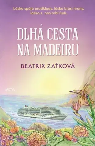 Slovenská beletria Dlhá cesta na Madeiru - Beatrix Zaťková