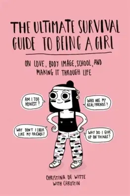 V cudzom jazyku The Ultimate Survival Guide to Being a Girl - Christina De Witte