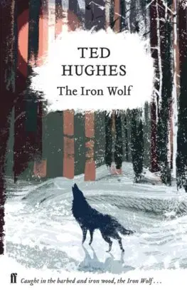V cudzom jazyku The Iron Wolf - Ted Hughes