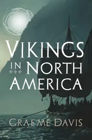 História Vikings in North America - Graeme Davis