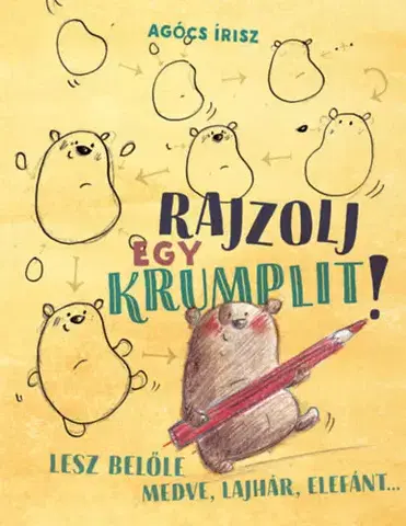 Pre deti a mládež - ostatné Rajzolj egy krumplit! - Írisz Agócs