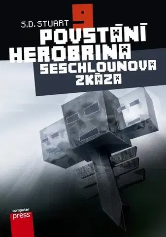 Dobrodružstvo, napätie, western Povstání Herobrina 9 – Seschlounova zkáza - S. D. Stuart