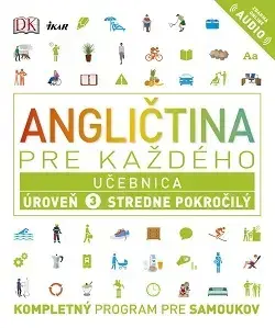 Učebnice a príručky Angličtina pre každého - Učebnica: Úroveň 3 Stredne pokročilý - Kolektív autorov,Michala Kamhalová