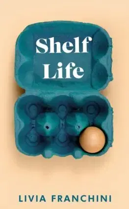 Cudzojazyčná literatúra Shelf Life - Livia Franchini