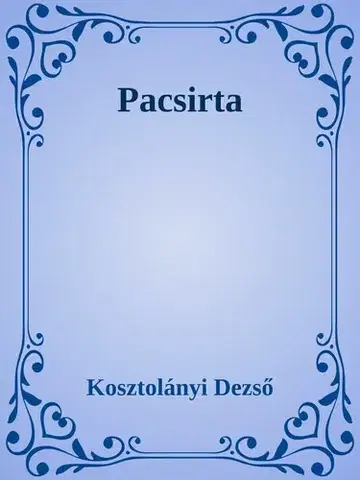 Svetová beletria Pacsirta - Dezső Kosztolányi