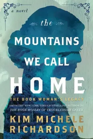 Historické romány The Mountains We Call Home - Kim Michele Richardsonová