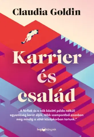 Sociológia, etnológia Karrier és család - Claudia Goldin,Tamás Pétersz