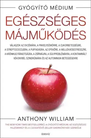 Alternatívna medicína - ostatné Egészséges májműködés - Anthony William