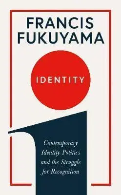 Politológia Identity - Francis Fukuyama